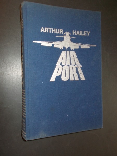 HAILEY, ARTHUR, - Airport. Luchthaven onder hoogspanning.