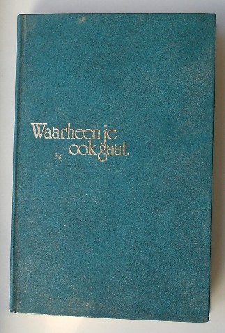 SODERHOLM, MARGIT, - Waarheen je ook gaat.