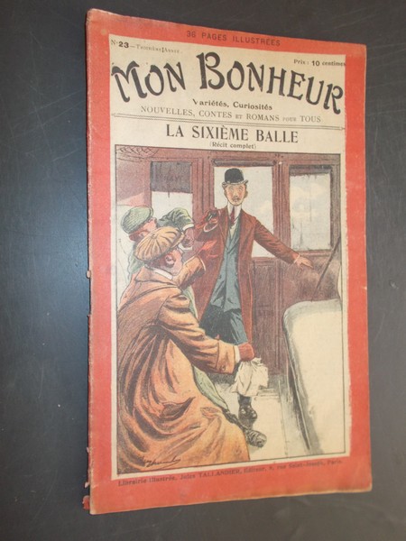 TALLANDIER, JULES (ed.), - Mon Bonheur. Varietes, curiosites, nouvelles, contes et romans pour tous.