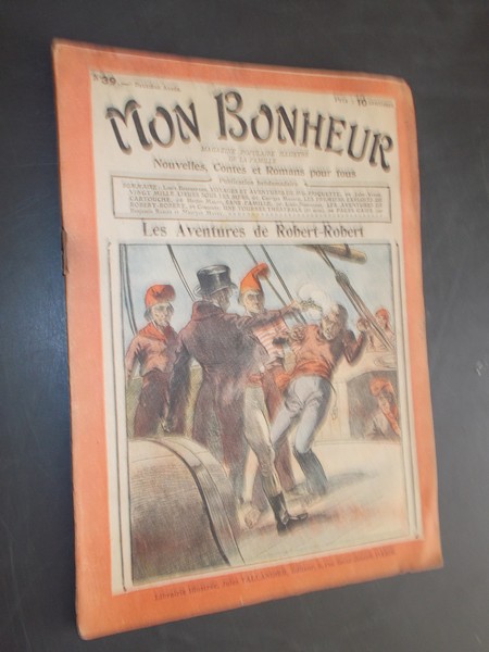 TALLANDIER, JULES (ed.), - Mon Bonheur. Varietes, curiosites, nouvelles, contes et romans pour tous.