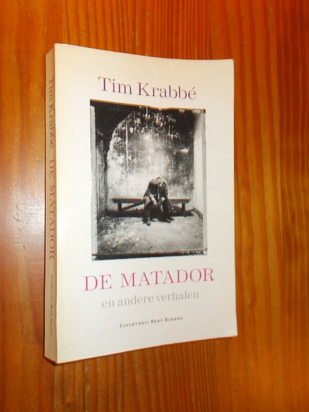 KRABBE, TIM, - De Matador en andere verhalen.