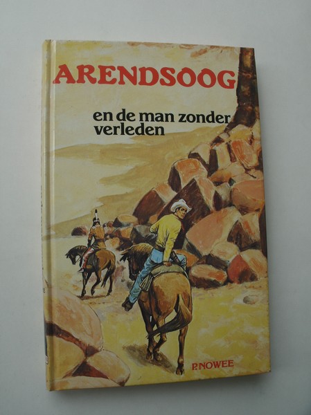 NOWEE, P., - Arendsoog en de man zonder verleden.