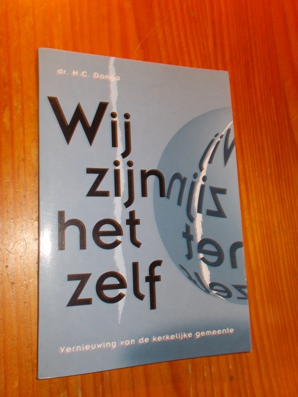 DONGA, H.C., - Wij zijn het zelf. Vernieuwing van de kerkelijke gemeente.