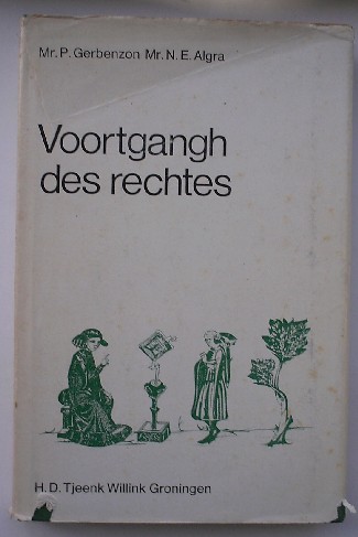 GERBENZON, P. & ALGRA, N.E., - Voortgangh des rechtes. De ontwikkeling van het Nederlandse recht tegen de achtergrond van de Westeuropese cultuur.