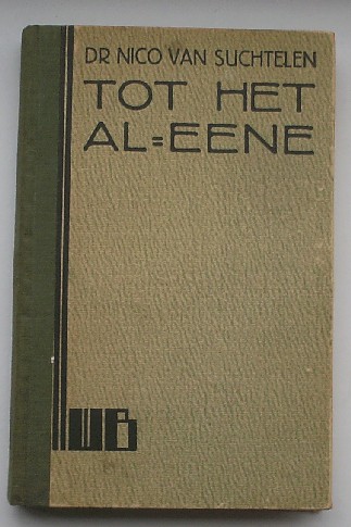 SUCHTELEN, NICO VAN, - Tot het al-eene.