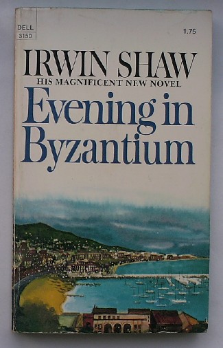 SHAW, IRWIN, - Evening in Byzantium.