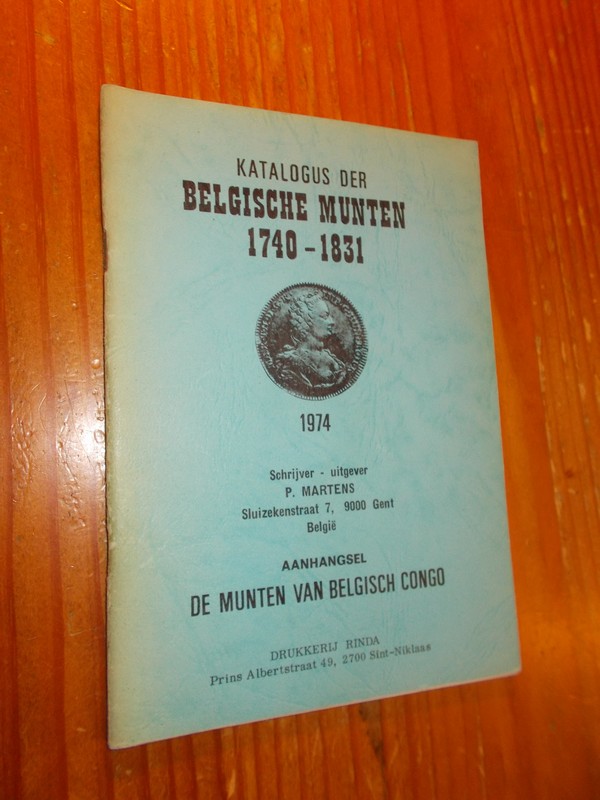 MARTENS, P., - Katalogus der Belgische munten 1740-1831. Aanhangsel de munten van Belgisch Congo.