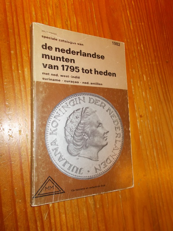 MEVIUS, J., - De Nederlandse munten van 1795 tot heden.