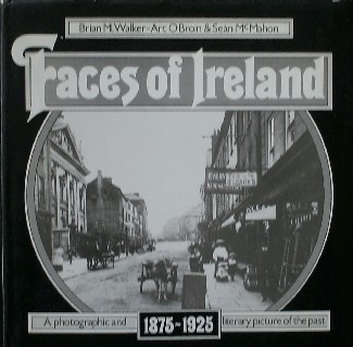 WALKER, BRIAN M. (A.O.), - Faces of Ireland. 1875-1925.