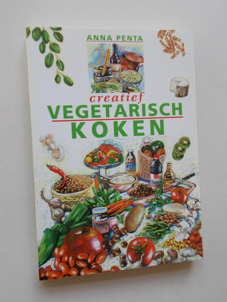 PENTA, ANNA, - Creatief vegetarisch koken.