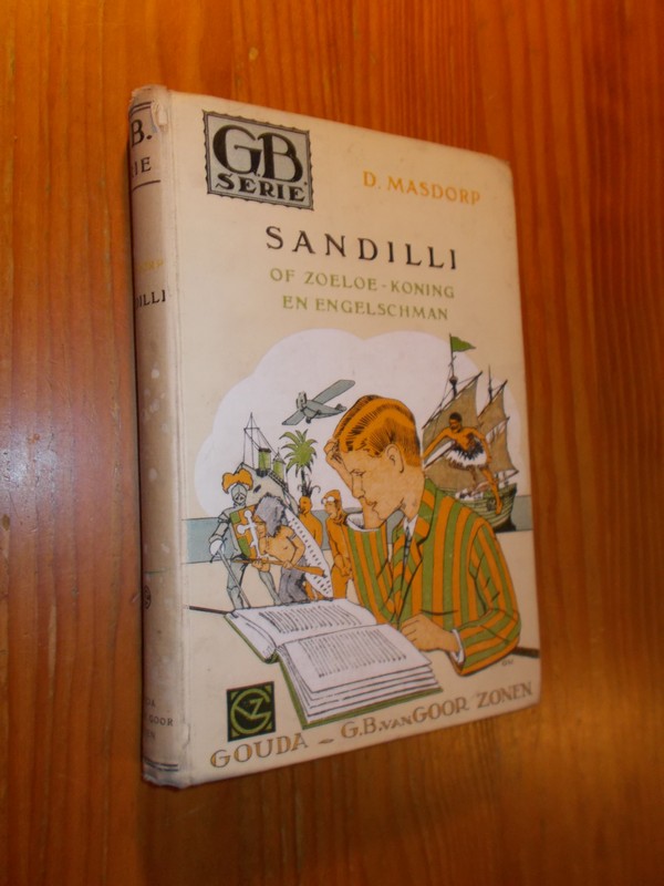 MASDORP, D., - Sandilli of Zoeloe-koning en Engelschman.