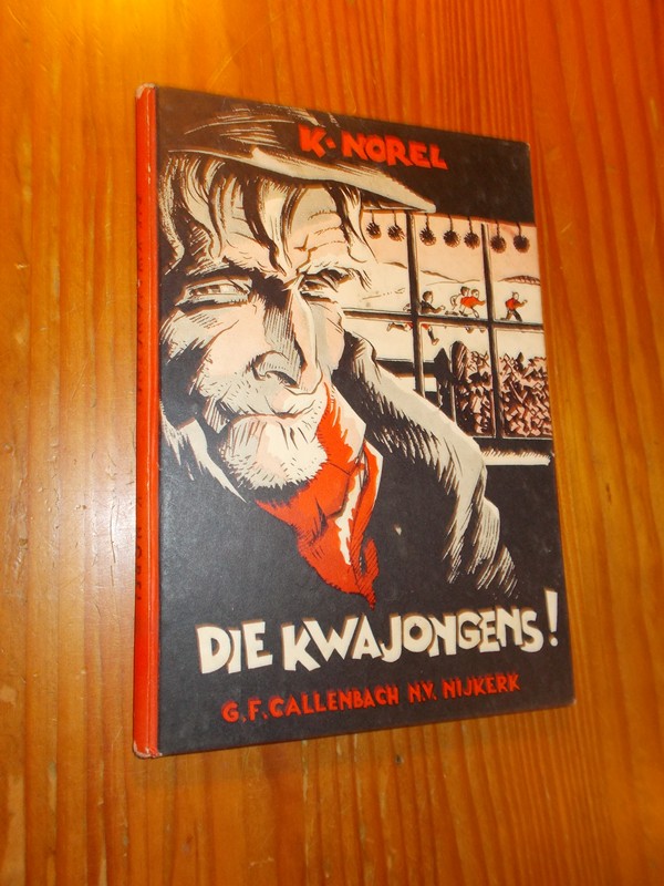 NOREL, K., - Die kwajongens !