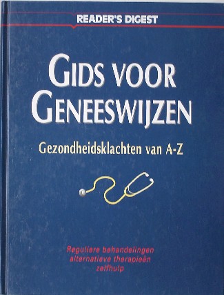 red. - Gids voor geneeswijzen. Gezondheidsklachten van A tot Z. Reguliere behandelingen. Alternatieve therapieen. Zelfhulp.