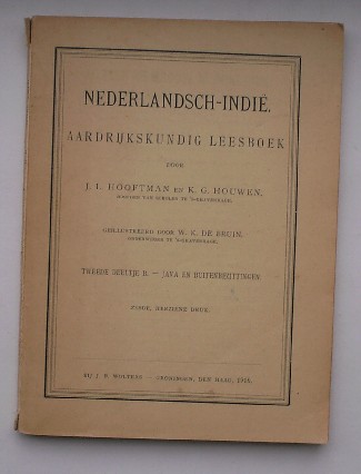 HOOFTMAN, J.L. & HOUWEN, K.G., - Nederlandsch Indie. Aardrijkskundig leesboek. Tweede deeltje B. Java en buitengewesten.