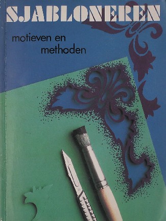 FOBEL, JIM & BOLEACH, JIM, - Sjabloneren. Motieven en methoden.