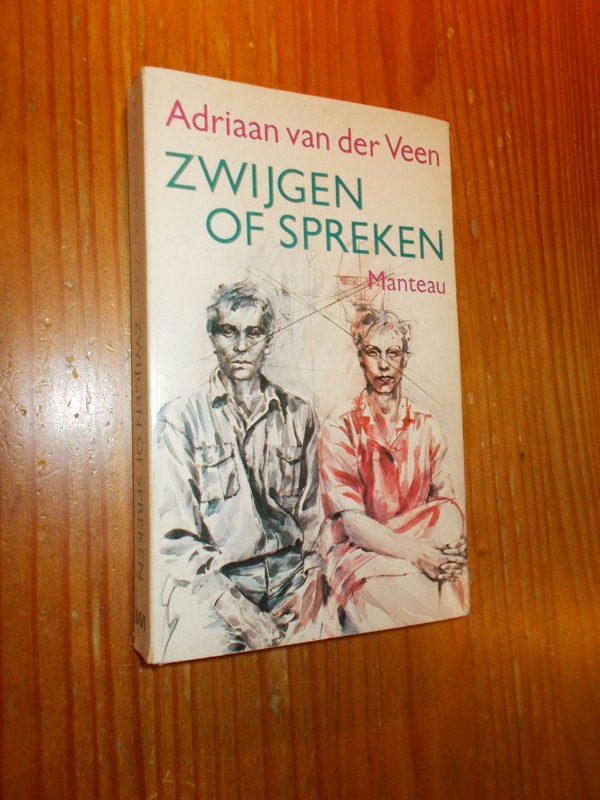 VEEN, ADRIAAN VAN DER, - Zwijgen of spreken.