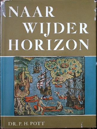 POTT, DR. P.H., - Naar wijder horizon.