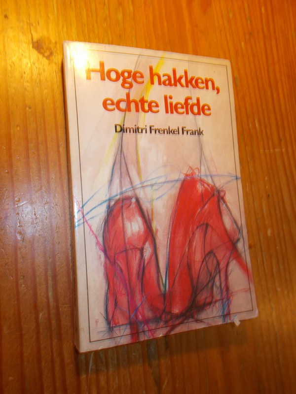FRENKEL FRANK, DIMITRI, - Hoge hakken echte liefde.