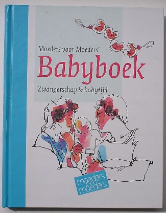 FIEDELDIJ DOP, - Moeders voor moeders babyboek. Zwangerschap en babytijd.