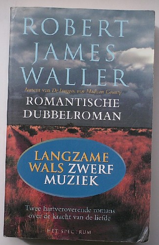 WALLER, ROBERT JAMES, - Langzame Wals. Zwerfmuziek. Romantische dubbelroman.