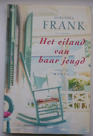 FRANK, DOROTHEA, - Het eiland van haar jeugd. Roman.