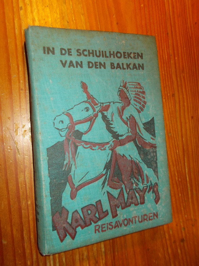 MAY, KARL, - In den schuilhoeken van den Balkan.