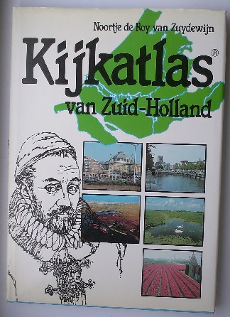 ROY VAN ZUYDEWIJN, N. DE, - Kijkatlas van Zuid-Holland.