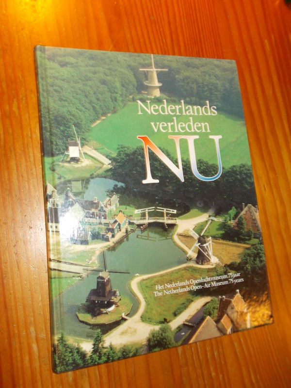 red. - Nederlands verleden nu. Het Nederlands Openluchtmuseum 75 jaar.