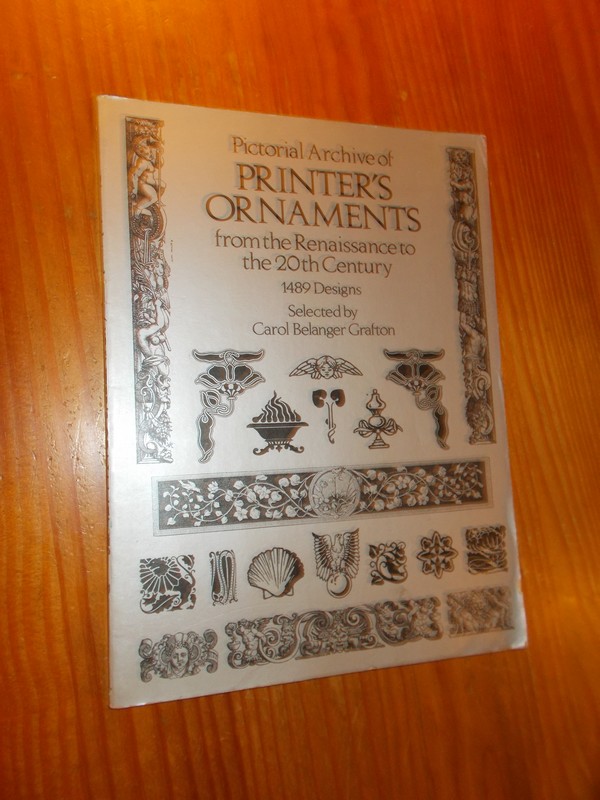 BELANGER GRAFTON, CAROL, - Pictorial Archive of Printer`s ornaments from the Renaissance to the 20th century. 1489 designs.