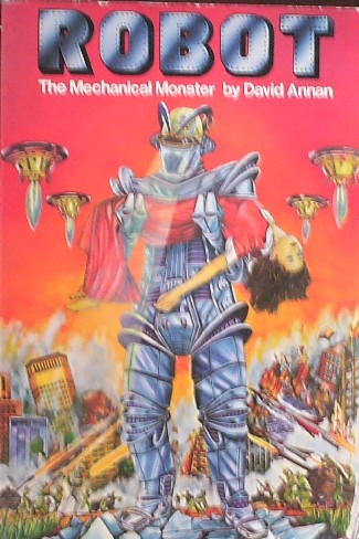 ANNAN, DAVID, - Robot. The mechanical monster.