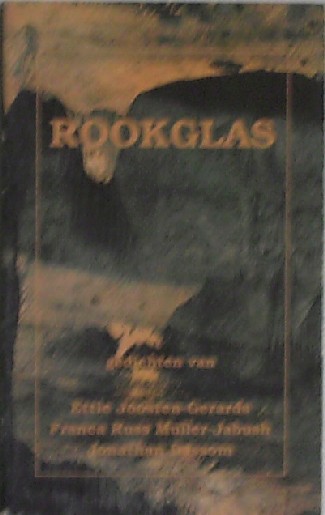 JOOSTEN-GERARDS, E. & MULLER-JABUSH, F.R. & DASSOM, J., - Rookglas. Gedichten van (..).