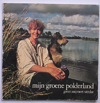 JONK-COMMANDEUR, GREET, - Mijn groene polderland. Greet mijmert verder.