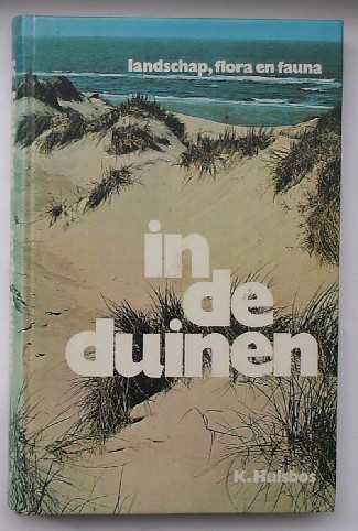 HULSBOS, K., - In de duinen. Landschap, flora en fauna.