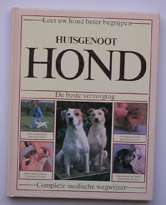 ALDERTON, DAVID, - Huisgenoot hond. De beste verzorging. Complete medische wegwijzer.