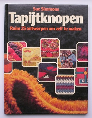 SIMMONS, SUE, - Tapijtknopen. Ruim 25 ontwerpen om zelf te maken.