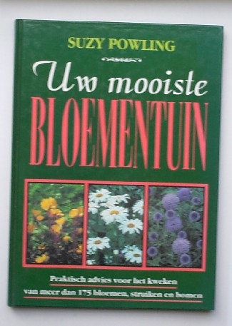 POWLING, SUZY, - Uw mooiste bloementuin.
