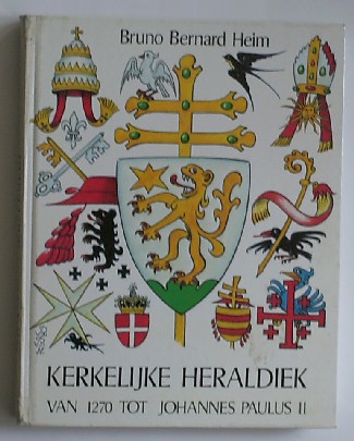 HEIM, BRUNO BERNARD, - Kerkelijke heraldiek van 1270 tot Johannes Paulus II.