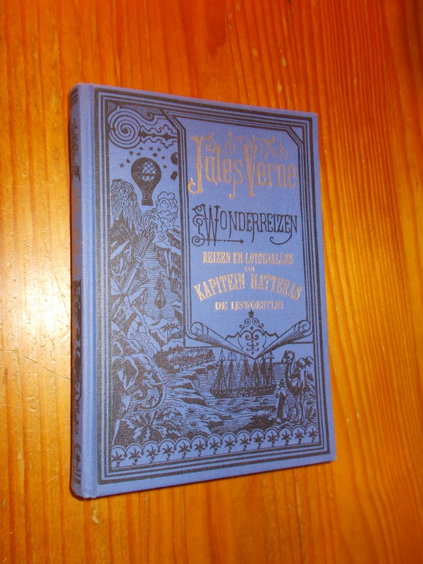 VERNE, JULES, - Reizen en lotgevallen van Kapitein Hatteras. De IJswoestijn.