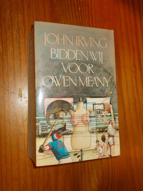 IRVING, JOHN, - Bidden wij voor Owen Meany.