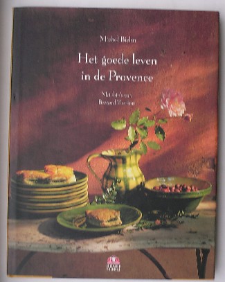 BIEHN, MICHEL, - Het goede leven in de Provence.