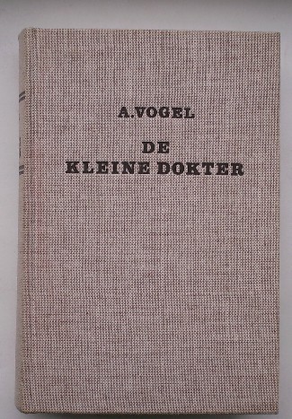 VOGEL, Dr. A., - De kleine dokter. Een bonte reeks nuttige adviezen uit de Zwitserse volksgeneeskunde.