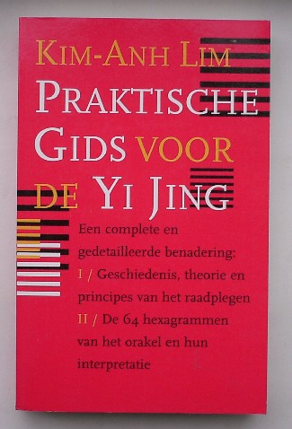 LIM, KIM-ANH, - Praktische gids voor de Yi Jing.