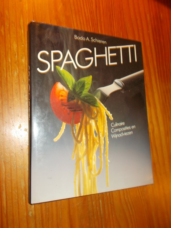 SCHIEREN, BODO A., - Spaghetti. Culinaire composities en wijnadviezen.