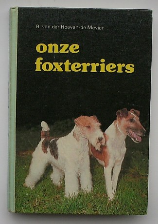 HOEVEN-DE MEYIER, B. VAN DER, - Onze Foxterriers. (Glad- en ruwharig).