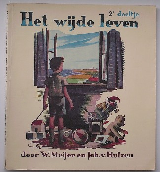 MEIJER, W. & HULZEN, JOH. VAN, - Het wijde leven. 2e deeltje.