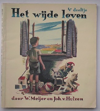 MEIJER, W. & HULZEN, JOH. VAN, - Het wijde leven. 4e deeltje.