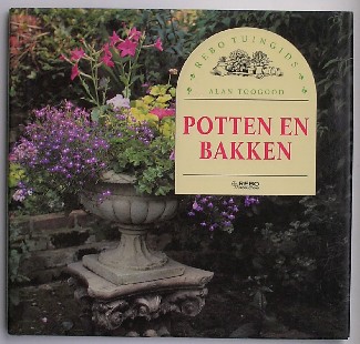 TOOGOOD, ALAN, - Potten en Bakken. Rebo Tuingids.