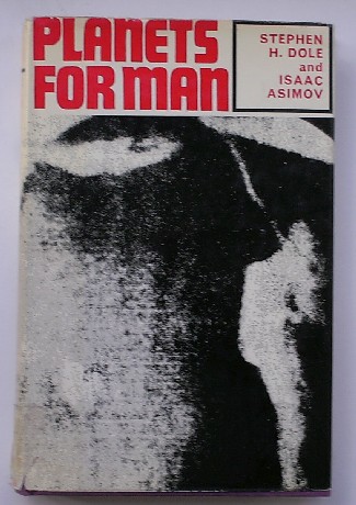 DOLE, STEPHEN H. & ASIMOV, ISAAC, - Planets for Man.