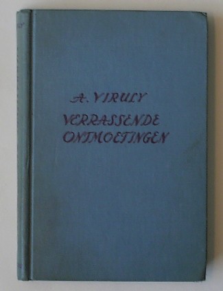 VIRULY, A., - Verassende ontmoetingen.