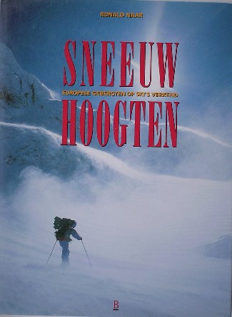 NAAR, RONALD, - Sneeuwhoogten. Europese bergen op ski`s verkend.